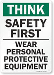 SmartSign - "Think Safety First - Wear Personal Protective Equipment" Sign