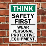 SmartSign - "Think Safety First - Wear Personal Protective Equipment" Sign